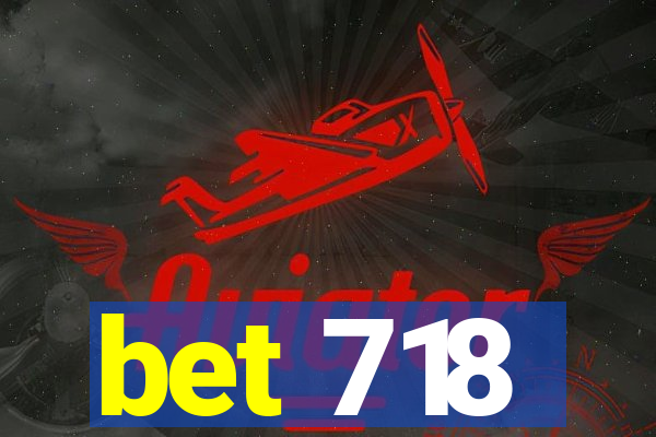 bet 718